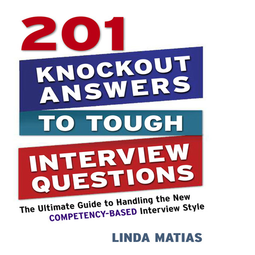 Title details for 201 Knockout Answers to Tough Interview Questions by Linda Matias - Available